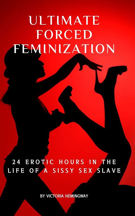 Ultimate Forced Feminization: 24 Hours in the Life of a Sissy Sex Slave